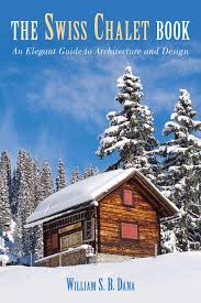 See more ideas about chalet, chalet design, ski chalet. Swiss Chalet Book An Elegant Guide To Architecture And Design Dana William S B Amazon De Bucher