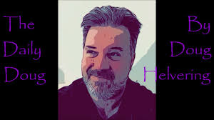 Daily Doug — Dr. R. Douglas Helvering