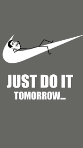 Just Do It Tomorrow Nike Iphone 5s Wallpaper Funny Iphone Wallpaper Funny Phone Wallpaper Funny Lockscreen