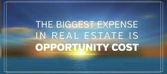 The Biggest Expense In Real Estate Is Opportunity Cost Real Estate Quotes Real Estate Website Opportunity Cost