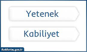 Kabiliyet kelimesinin eş anlamlı sözcükleri : Yetenek Nedir Ne Demek