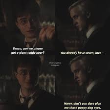 Get Me With Those Green Eyes Baby As The Lights Go Down 1 Draco Would Do Anything For Harry 2 Harry Would Do Puppy Dog Eyes Draco Giant Teddy Bear