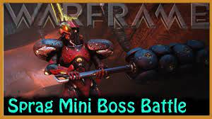 Warframe - Sprag Mini Boss Battle [Hammer V Hammer?] - YouTube