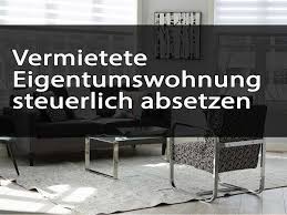 Wenn sie wohnungen vermieten, können sie einiges an steuern sparen. Vermietete Eigentumswohnung Steuerlich Absetzen Alle Infos Fragen