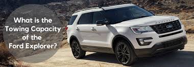 What Is The Towing Capacity Of The 2017 Ford Explorer