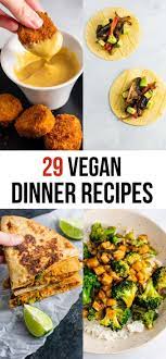 29 Vegan Dinner Recipes Ideas Vegandinner Vegan Meatless Dinnerrecipe Dairyf Vegan Dinner Recipes Fast Vegetarian Dinner Vegetarian Recipes Dinner Healthy