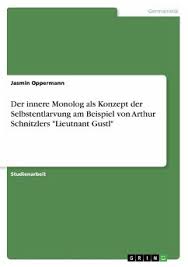 Erzählerische gedankenwiedergabe in der 1. Der Innere Monolog Als Konzept Der Selbstentlarvung Am Beispiel Von Arthur Von Jasmin Oppermann Portofrei Bei Bucher De Bestellen