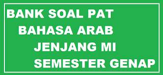 Kisi kisi um mi mapel bahasa arab tahun 2017. Bank Soal Dan Jawaban Pat Bahasa Arab Kelas 1 6 Semester 2 Tahun 2021 Info Pendidikan Terbaru