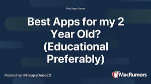Turn screen time into learning time! Best Apps For My 2 Year Old Educational Preferably Macrumors Forums