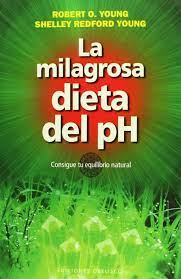 Click download or read online button to get perder peso con la milagrosa dieta del ph book now. Amazon Com La Milagrosa Dieta Del Ph Salud Y Vida Natural Spanish Edition 9788497778251 Young Robert O Young Shelley Redford George David Nicholas Michael Books