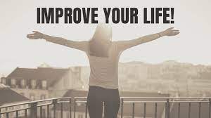 How To Change Your Life: 19 Ways To Improve Your Life Right Now - Partners  In Fire