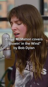 @angie mcmahon covers Blowin’ in the Wind by Bob Dylan