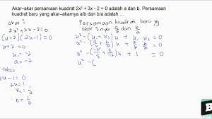 Check spelling or type a new query. Menentukan Persamaan Kuadrat Baru Yang Akar Akarnya A B Dan B A Adalah Youtube