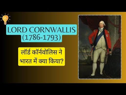 Lord Cornwallis - Governor General of Bengal ( 1786 - 1793 ) - Important things done in his tenure