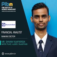 Pibm Family Wishing Mr Shivam Vijayvergia A Successful Career At Deutsche Bank As Financial Analyst He M Business Management Financial Analyst Bank Financial