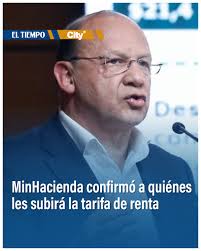 📊 El Ministro de Hacienda, Germán Ávila, aclara la ley de financiamiento y  quiénes verán un aumento en la tarifa de renta. Entérese más sobre esta  reforma tributaria 💰 Los aumentos y
