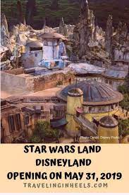Star Wars Land At Disneyland Opening On May 31 2019 Traveling In Heels Disneyland Opening Hotels Near Disneyland Disneyland Vacation