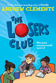 Nick wants to push his teacher s language the works of andrew clements give readers insights and strategies for rising to the challenges of their classrooms. Download Pdf Epub The Losers Club By Andrew Clements