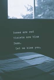 22 Short Flirty Love Poems That Are Perfect For Texting Funny Kiss Quotes Kissing Quotes For Him Flirty Quotes For Him