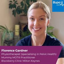 Florence Gardner Physiotherapist (specialising in Pelvic Health) Mummy MOT®  Practitioner Blackberry Clinic Milton Keynes Specialist Women's Health  Physiotherapist and Mummy MOT® practitioner, Florence offers treatment for  women with bladder and bowel ...