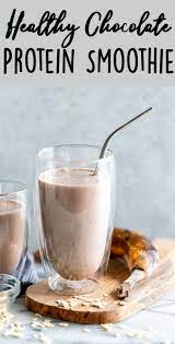 Healthy Chocolate Protein Smoothie Recipe Chocolate Protein Smoothie Protein Smoothie Healthy Chocolate Protein