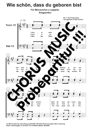 Why did you come here? Wie Schon Dass Du Geboren Bist Singpartitur Mannerchor 4 Stimmig Chorus Music