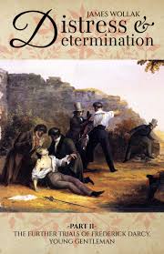 Distress & Determination, Part II: The Further Trials of Frederick Darcy,  Young Gentleman