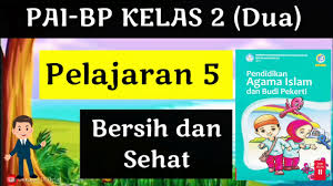 Biasakan gosok gigi sebagai bagian hidup bersih dan sehat. Materi Pai Kelas 2 Sd Bersih Dan Sehat Hidup Bersih Dan Sehat Pelajaran 5 Youtube