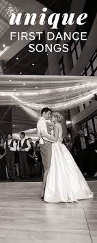Unique First Dance Wedding Songs How To Pick Yours Wedding Shoppe Lieder Hochzeit Hochzeitslieder Tanzen