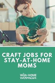Craft Jobs For Stay At Home Moms The Work At Home Woman Legit Work From Home Jobs Craft Jobs Diy And Crafts Sewing Stay At Home Mom