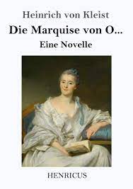 1:08:03 die marquise von o. filmische lesung nach der novelle von heinrich von kleist. Die Marquise Von O Eine Novelle Amazon De Von Kleist Heinrich Bucher