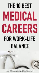 The 13 Best Medical Careers For Work Life Balance Work From Home Jobs Online Jobs Side Hustles Medical Careers Healthcare Careers Work Life Balance