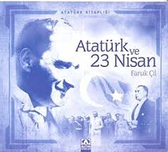 İşte en güzel 23 nisan kutlama ve tebik mesajları ile atatürk'ün 23 nisan sözleri. Ataturk Ve 23 Nisan Faruk Cil 9789752113695 Amazon Com Books