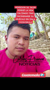 Incendio vehicular en Ipala, Chiquimula: Vendedor de tacos fallece calcinado