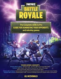Only fortnite battle royale games! Fortnite Battle Royale 4 In 1 Boxset The Complete N00b To Pro Guide For Dominating Your Opponents And Winning Games Mcdonald Ali 9781717340030 Amazon Com Books