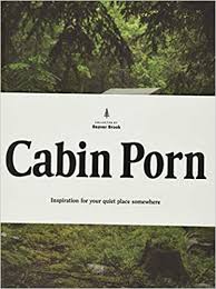 59,495 likes · 344 talking about this. Cabin Porn Inspiration For Your Quiet Place Somewhere Little Brown An Leckart Steven Klein Zach Kalina Noah 9780316378215 Amazon Com Books