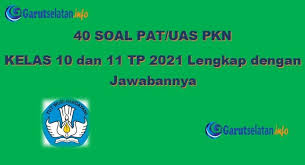 Artikel ini berisi kunci jawaban uas sejarah kelas 11 smasmk semester 2. Soal Pat Uas Pkn Kelas 10 Dan 11 Tahun 2021 Lengkap Dengan Jawabannya