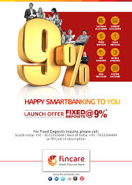 Fincare Small Finance Bank Now Brings To You Smartbanking Fixed Deposits With A Launch Offer Of Upto 9 On Select Tenures Finance Bank Finance Mobile Banking