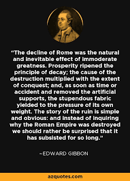 Edward Gibbon Quote The Decline Of Rome Was The Natural And Inevitable Effect