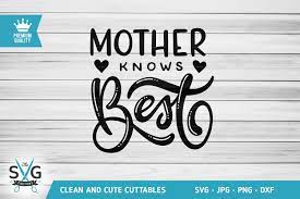 Free Free 129 Mother Knows Best Svg SVG PNG EPS DXF File