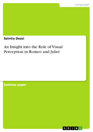 She surprises her parents by repenting her disobedience friar lawrence is the wiliest and most scheming character in romeo and juliet: An Insight Into The Role Of Visual Perception In Romeo And Grin