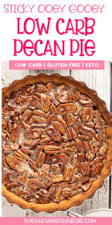 Sugar Free Pecan Pie Recipe That Stays Soft And Gooey Sugar Free Pecan Pie Low Carb Recipes Dessert Low Carb Pecan Pie