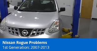 Most Common 2007 to 2013 Nissan Rogue Problems - 1st Gen - 1A ...