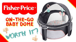 Review Fisher Price On The Go Baby Dome Youtube