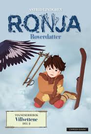 Ronja røverdatter (ved kina bodenhoff). Vildvittrorna By Astrid Lindgren
