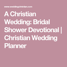 A Christian Wedding Bridal Shower Devotional Christian Wedding Planner Christian Wedding Christian Bridal Shower Ideas Bridal Shower