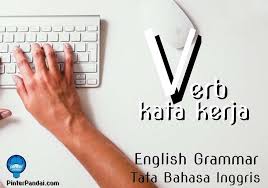 Verb Kata Kerja Bahasa Inggris Contoh Soal Dan Jawaban Bahasa Inggris Bahasa Inggris
