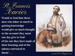A Challenge From St Francis Xavier To Use Our Talents To Build Up God S Kingdom To Read More About S Francis Xavier Saint Quotes Catholic St Augustine Quotes