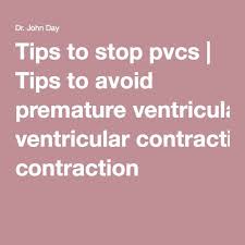 Tips To Stop Pvcs Tips To Avoid Premature Ventricular Contraction Premature Contractions Heart Treatment