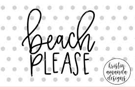 The following formats are included these designs would look great on signs! Free Beach Pleasesvg Dxf Eps Png Cut File Cricut Silhouette Crafter File